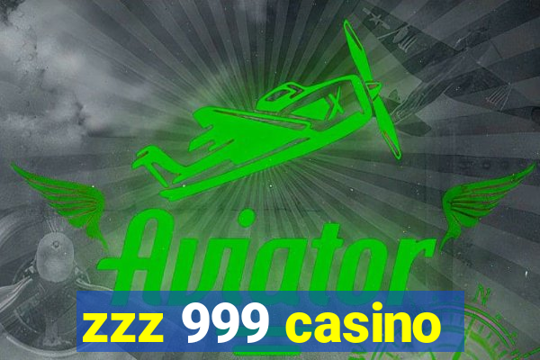 zzz 999 casino